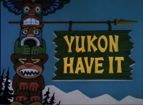 Yukon Have It