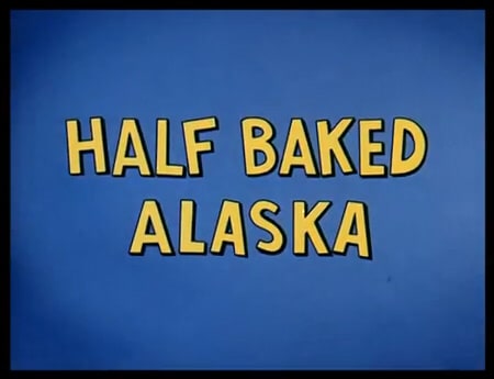 Half Baked Alaska