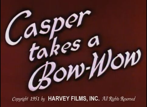 Casper Takes a Bow-Wow
