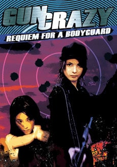 Gun Crazy: Requiem for a Bodyguard