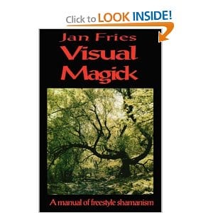 Visual Magick: a manual of freestyle shamanism