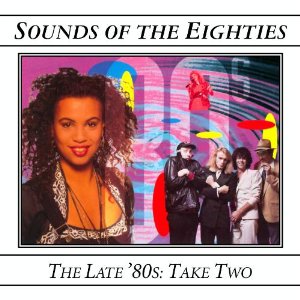Time-Life: Sounds Of The Eighties [80'S] - The Late '80s: Take Two