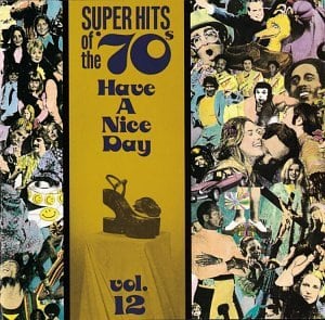 Super Hits of the '70s: Have a Nice Day, Vol. 12