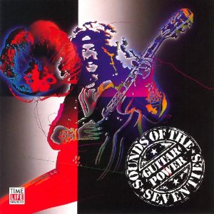 Time Life Sounds of the Seventies: Guitar Power