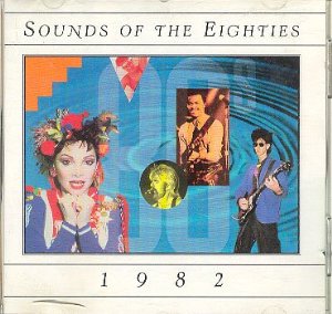 Sounds of the Eighties : 1982