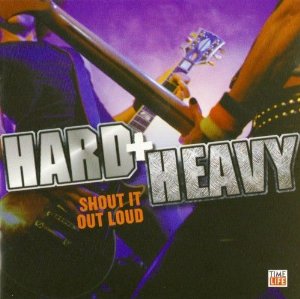 Hard + Heavy: Shout It Out Loud