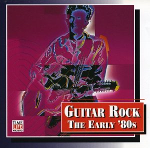 Guitar Rock - The Early 80s (CD) - Time Life