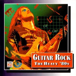 Guitar Rock The Heavy '80s By Time Life