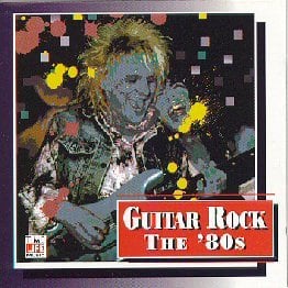 Guitar Rock - The 80s