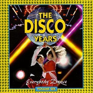 Disco Years 6: Everybody Dance