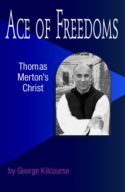 Ace of Freedoms: Thomas Merton's Christ