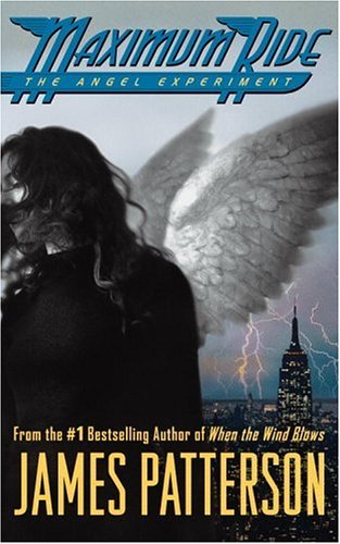 The Angel Experiment (Maximum Ride, Book 1)