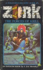 The Forces of Krill: (A What-Do-I-Do-Now Book, Zork #1)