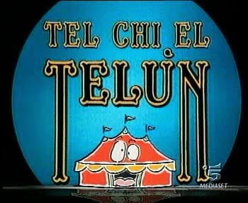 Tel chi el telùn                                  (1999- )