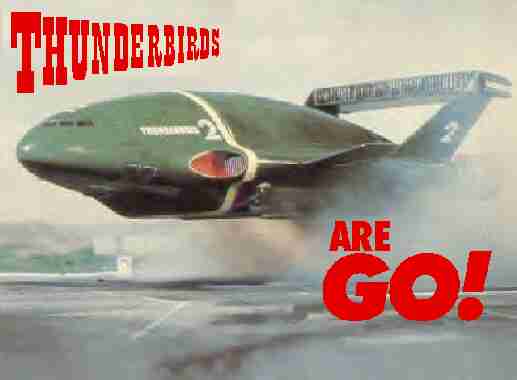 Thunderbirds Are GO Thunderbirds Are GO