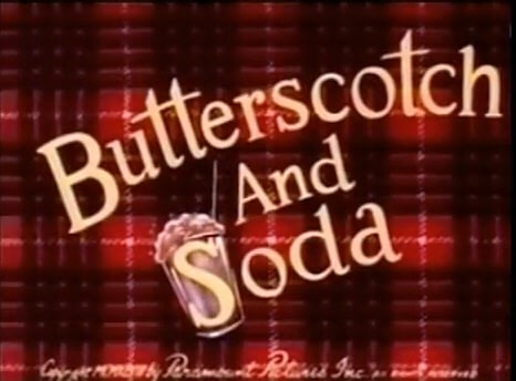 Butterscotch and Soda                                  (1948)