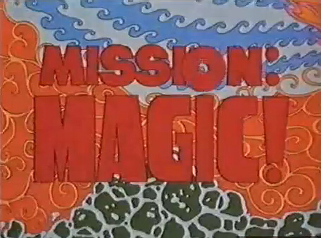 Mission: Magic! Mission: Magic!