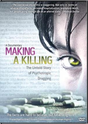 Making a Killing: The Untold Story of Psychotropic Drugging