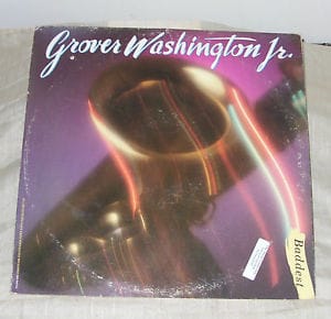 Grover Washington Jr - Baddest