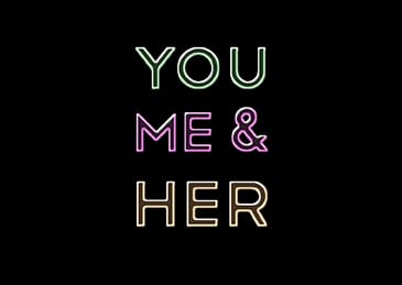 You Me  Her