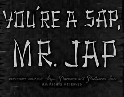 You're a Sap, Mr. Jap                                  (1942)