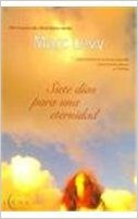 Siete Dias Para Una Eternidad (Spanish Edition)