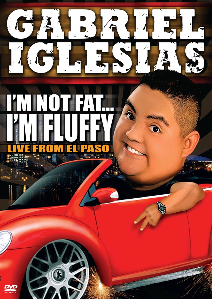 Gabriel Iglesias: I'm Not Fat...  I'm Fluffy