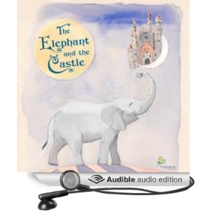The Elephant and the Castle: A Short Story for Dreamers of all Ages