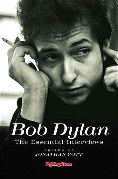 Bob Dylan: The Essential Interviews