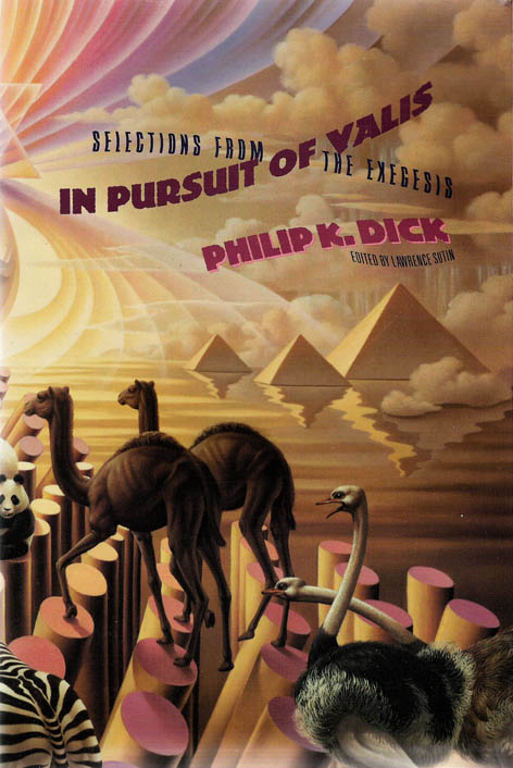 In Pursuit of Valis: Selections from the Exegesis (Signed).
