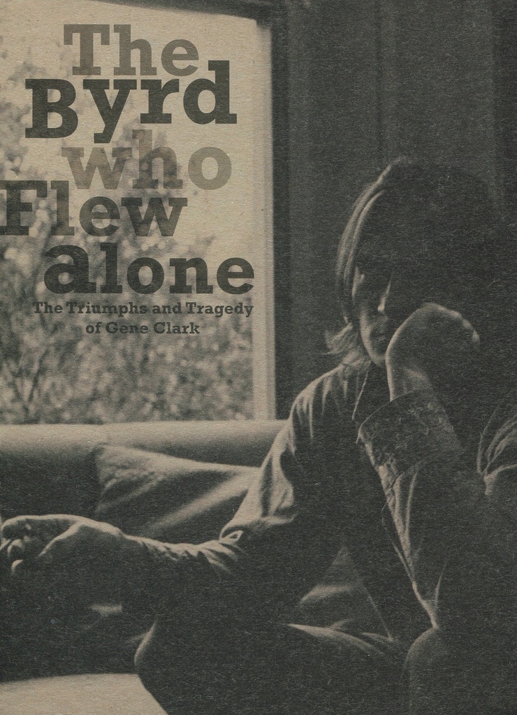 The Byrd Who Flew Alone: The Triumphs and Tragedy of Gene Clark