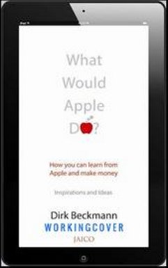 Dirk Beckmann's Book What Would Apple Do? one of most valuable company Dirk Beckmann's Book What Would Apple Do? one of most valuable company