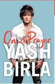 Story of Twenty-two-year-old Yash Birla On a Prayer Story of Twenty-two-year-old Yash Birla On a Prayer