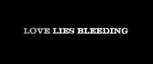 Love Lies Bleeding