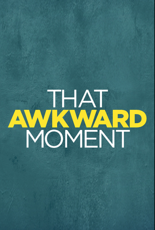 That Awkward Moment
