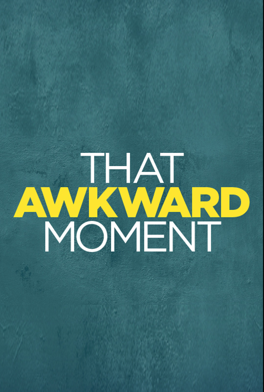 That Awkward Moment