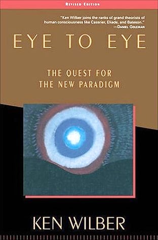 Eye to Eye: The Quest for the New Paradigm