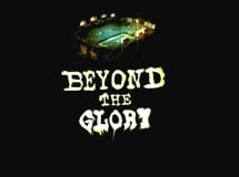 Beyond the Glory