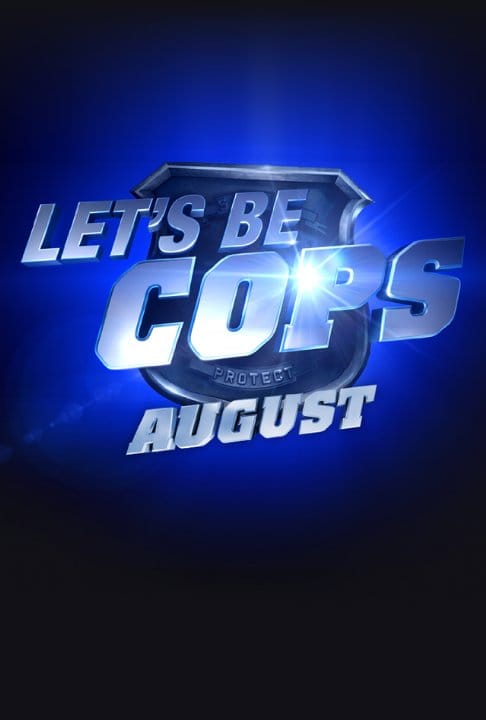 Let's Be Cops Let's Be Cops