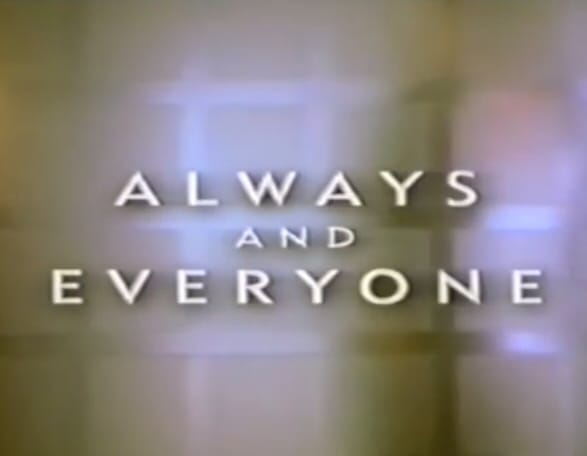 Always and Everyone