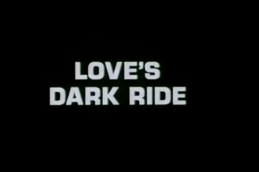 Love's Dark Ride