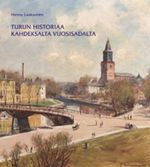 Turun historiaa kahdeksalta vuosisadalta