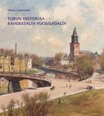 Turun historiaa kahdeksalta vuosisadalta