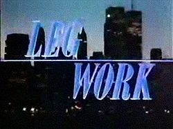 Leg Work                                  (1987- )