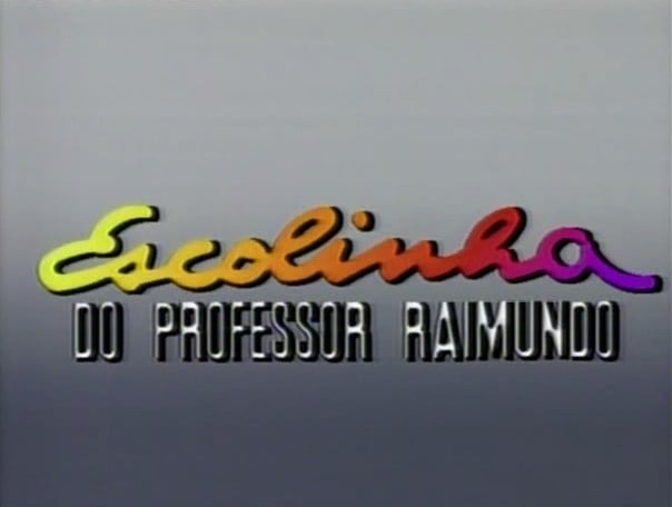 Escolinha do Professor Raimundo                                  (1990- )