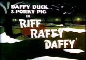 Riff Raffy Daffy