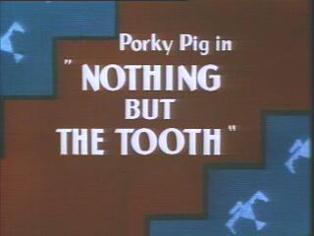 Nothing But the Tooth
