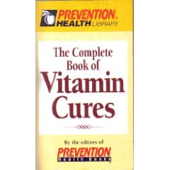 Complete Book of Vitamin Cures (Prevention Health Library)