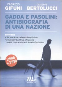 Gadda e Pasolini: antibiografia di una nazione. Con 2 DVD Gadda e Pasolini: antibiografia di una nazione. Con 2 DVD