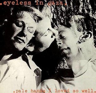 Pale Hands I Loved So Well Pale Hands I Loved So Well